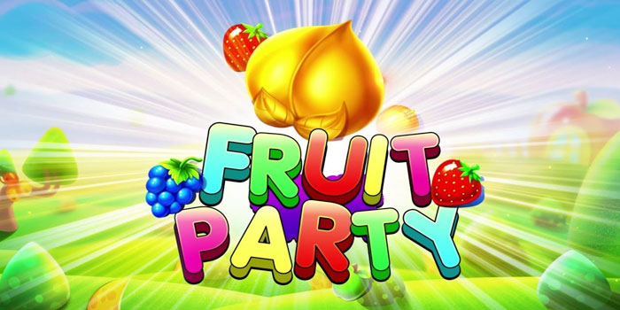Strategi Kombinasi Simbol Slot Fruit Party Untuk Jackpot Meledak