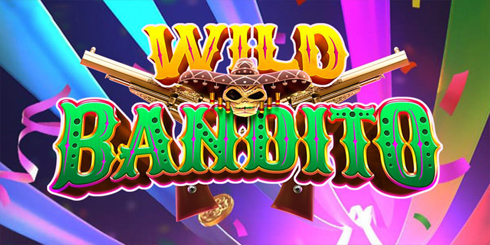 Bocoran Tips Gacor Bermain Slot Online Wild Bandito