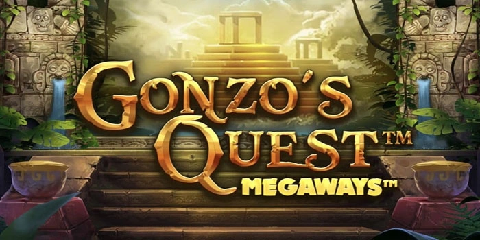Rahasia Menang Besar Di Slot Gonzo’s Quest Megaways Dengan Modal Kecil