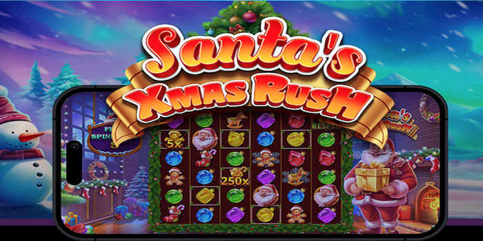 Tips Ampuh Sukses Bermain Slot Santa’s Xmas Rush