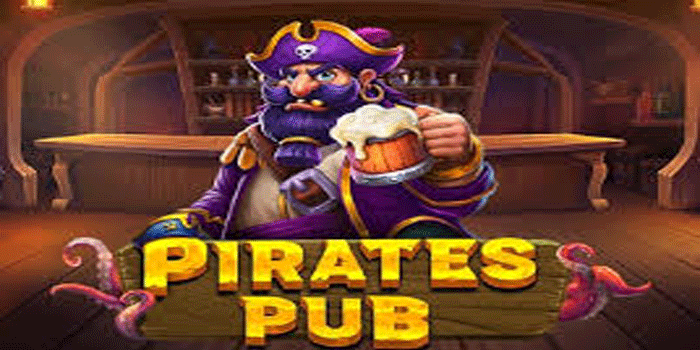 Cara Cepat Raih Jackpot Di Slot Pirates Pub Tanpa Ribet